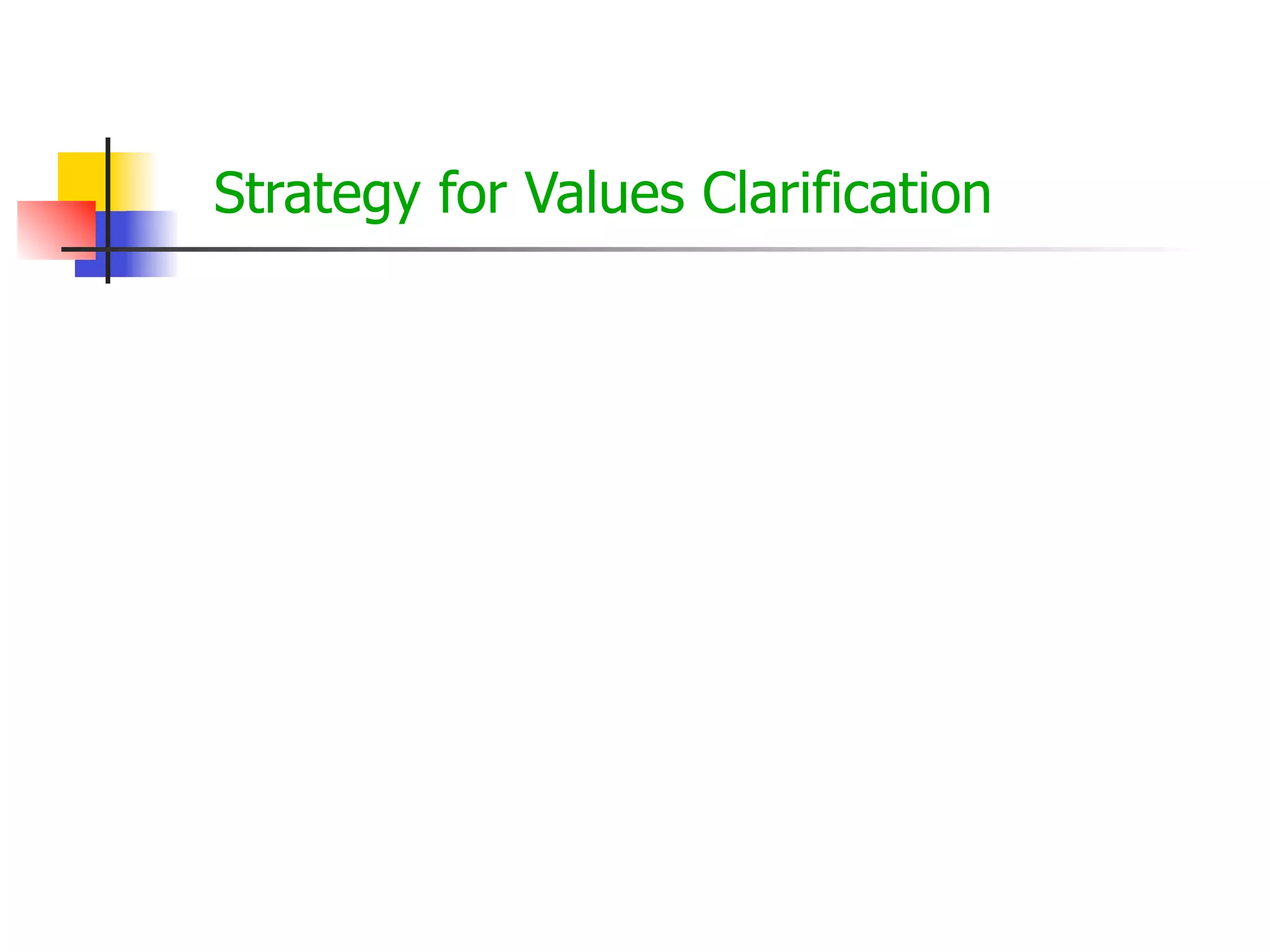 Strategy for Values Clarification

 