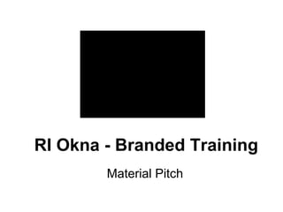 RI Okna - Branded Training Material Pitch 