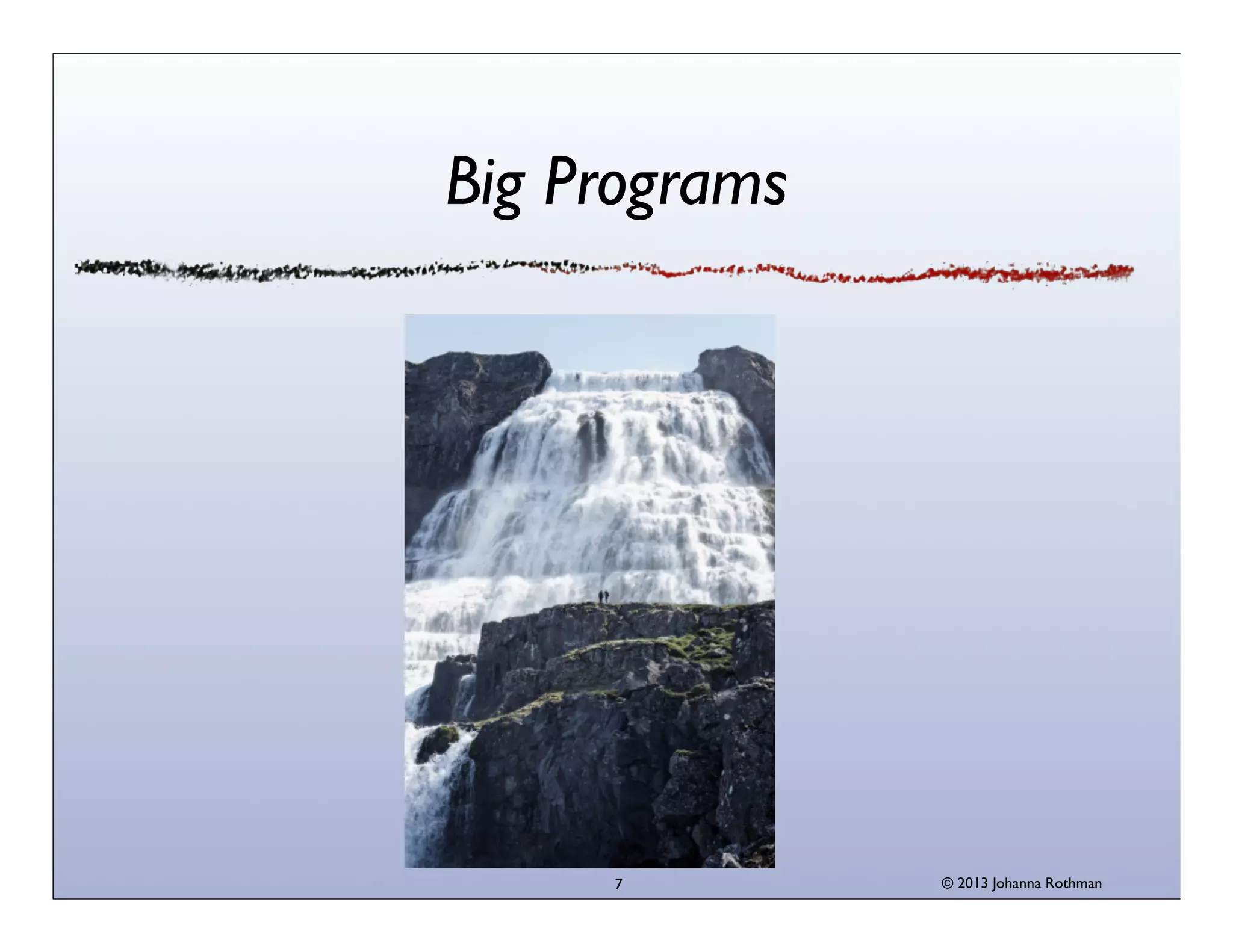 Big Programs

7

© 2013 Johanna Rothman

 