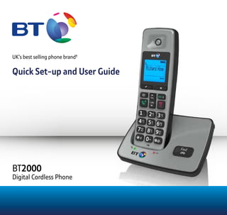 UK’s best selling phone brand†
Quick Set-up and User Guide
BT2000
Digital Cordless Phone
 