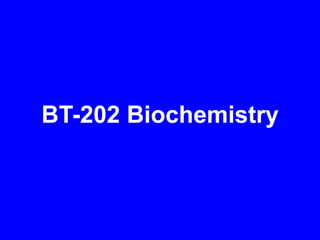 BT-202 Biochemistry 