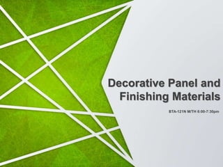 BTA-121N M/TH 6:00-7:30pm
Decorative Panel and
Finishing Materials
 