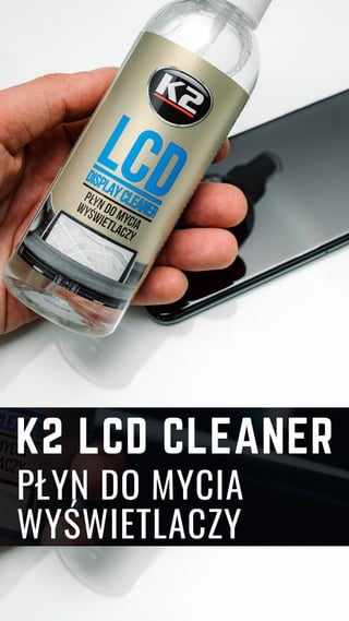 K2 LCD CLEANER
PŁYN DO MYCIA
WYŚWIETLACZY
 