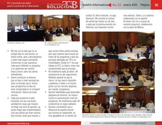 Boletín Informativo                                 No. 23 enero 2011                               Página                  16

                                                                                                 actitud. Es difícil valorarlo, es algo                           más exitosos. Todos y c/u estamos
                                                                                                 abstracto. Me encantó el cambio                                  colaborando con un granito
                                                                                                 de actitud que tienen c/u de Uds.,                               de arena. Con sin y a pesar de
                                                                                                 y ojala que la próxima reunión nos                               nuestros prejuicios, colaboramos
                                                                                                 llevemos una impresión mucho                                     con la salud de México.




zq: Ronda de reflexiones, día 1              Der: equipo de trabajo durante dinámica
                                             de co-morbilidades, día 2.


      Me voy con la idea que no se                 aquí somos todos perfeccionistas,
      arregla todo en una reunión, es              pero aquí estamos para buscar las
      bueno estirar, jalar y descobijarnos         metas de los programas y para las
      y sobre todo seguir avanzando.               personas afectadas por TB y co-
      Conocemos lo que queremos,                   morbilidades. Desde la 1ª vez que
      cada quien defiende su programa              trabajo en PCI, lo reitero, estoy mas
      y no queremos dar nuestro                    comprometido que al principio.
      brazo a torcer, pero nos vamos               No modificaría nada (al taller). Mi
      entendiendo.                                 compromiso es dar seguimiento.
      Quiero reconocer el esfuerzo                 Reflexión general es que la
      que se hace a nivel nacional por             macro ‘no hay macro imposible’
      tener un formato único. Vimos                y podemos ir todos a un mismo
      que compartimos la idea de                   punto con los mismos objetivos,
      tener simplicidad en el compartir            aun siendo 3 programas.
      información. Vamos por buen                  Aprendí habilidades para desarrollar
      camino.                                      programa de trinomio. Se mejoró
      Cada que acudimos a estar                    mucho la comunicación entre los
      reuniones me veo una buena                   programas. No modificaría nada. Mi
      cantidad de cosas que mejorar.               compromiso es seguir adelante.
      Ya tengo una serie de apuntes, ya            Quisiera comentarles que a
      quiero llegar para implementarlos;           diferencia de aquella reunión
      creo que vamos por buen camino,              que tuvimos en septiembre, es
                                                                                           Participantes durante la reunión de trabajo. De izquierda a derecha y de arriba abajo: Equipo Tamaulipas; Equipo Nacional
      hay muchas cosas que mejorar, y              muy agradable ver el cambio de          STB con Dra. Martha Angélica García. Equipo de Chihuahua. Perspectiva de mesas de trabajo (2) y Equipo Nuevo León.



www.soluciontb.org                                                                                      Innovemos y aceleremos esfuerzos contra la tuberculosis
 