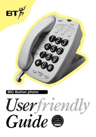 BIG Button phone

Userfriendly
Guide

 