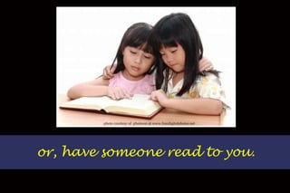 or, have someone read to you. photo courtesy of  phaitoon at www.freedigitalphotos.net 