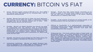 CURRENCY: BITCOIN VS FIAT
• Scarce: Bitcoin's supply is ﬁxed at 21M; ﬁat’s is not. Since 2008, the Fed
has more than tripl...