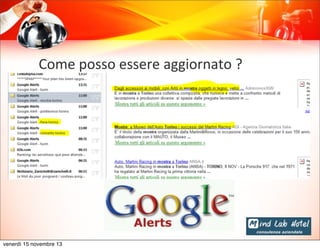 Come	
  posso	
  essere	
  aggiornato	
  ?

venerdì 15 novembre 13

 