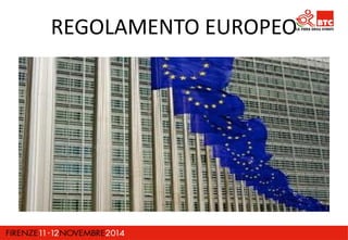 REGOLAMENTO EUROPEO 
 