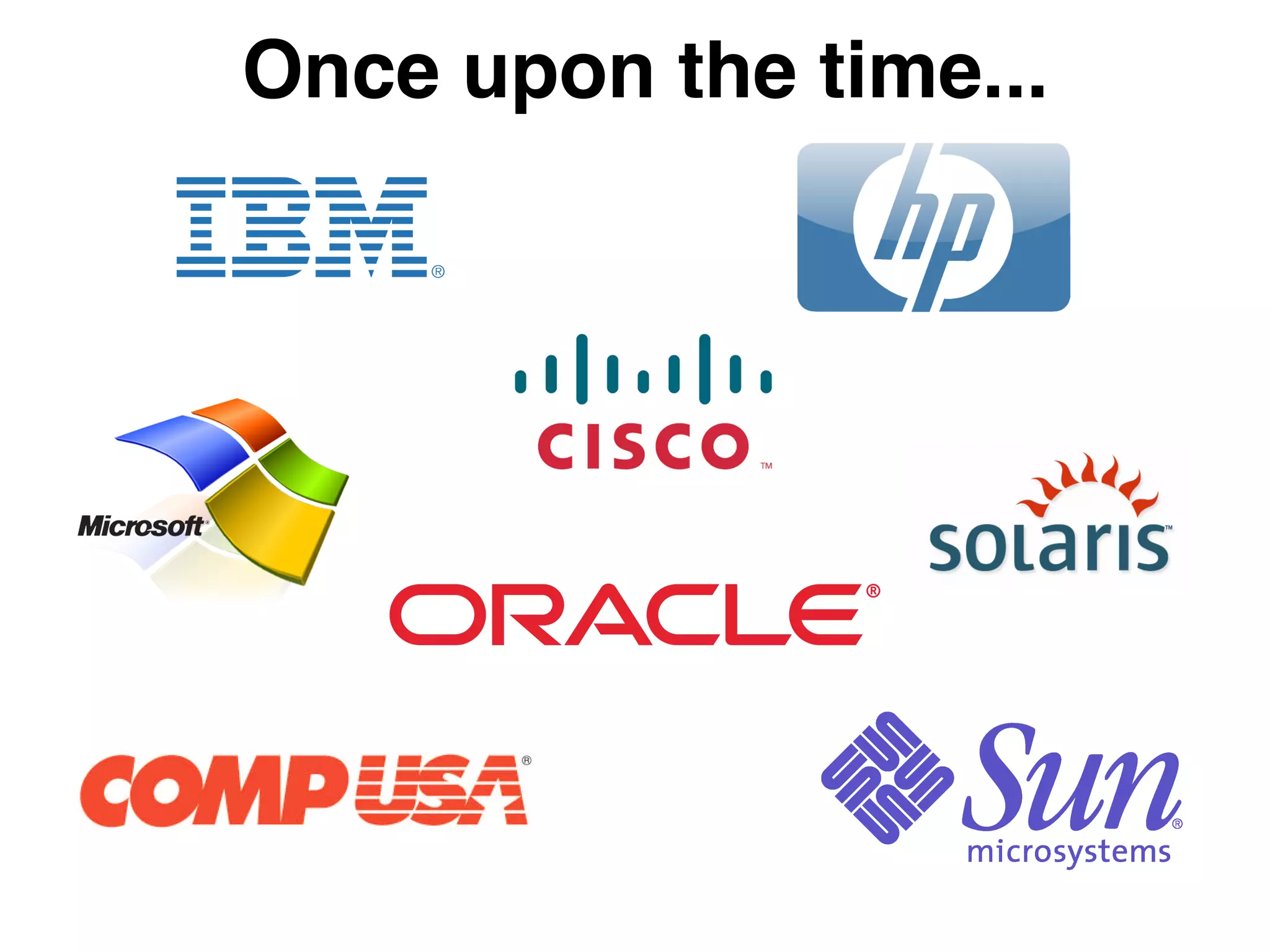 Once upon the time...
 