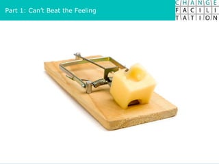 Part 1: Can’t Beat the Feeling 