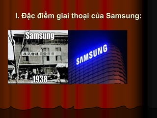 I. Đặc điểm giai thoại của Samsung:
 