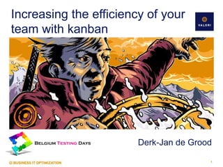 Increasing the efficiency of your
team with kanban




                        Derk-Jan de Grood

                                        1
 