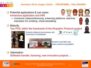  Potential applications & use cases
Immersive application and HMI
 Immersive videoconferencing, e-learning platforms, re...