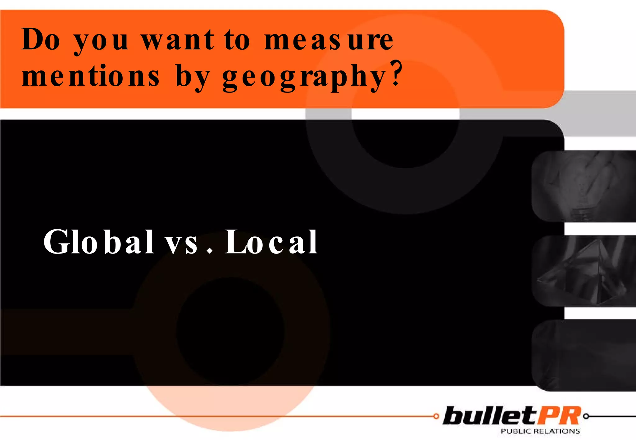 Do you want to measure mentions by geography? Global vs. Local 