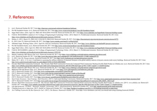 7. References
1) (n.d.). Retrieved October 08, 2017, from http://charconcs.com/ground-solutions/foundations/fastbeam
2) Pre-fab foundation beams. (n.d.). Retrieved October 08, 2017, from http://www.vroom.nl/en/products/5-pre-fab-foundation-beams
3) Sagar Shah Follow. (2016, April 23). PRECAST BUILDING SYSTEM. Retrieved October 08, 2017, from https://www.slideshare.net/SagarShah118/precast-building-system
4) FAIZAL MUHAMMED, student at U K F College of Engineering & Technology Follow. (2014, March 31). Prefabricated structures. Retrieved October 08, 2017, from
https://www.slideshare.net/faizalkottiyam/prefabricated-structures-32925185
5) Mishra, G. (2012, March 25). PRECAST CONCRETE PROCESS. Retrieved October 08, 2017, from https://theconstructor.org/concrete/precast-concrete-process/6272/
6) K. (2014, June 25). Retrieved October 08, 2017, from https://www.youtube.com/watch?v=u2HzcFjFlcQ
7) Abhishek Gupta, Working Follow. (2015, April 03). PreCast Construction. Retrieved October 08, 2017, from https://www.slideshare.net/shekhu001/precast-construction
8) Pre-fab foundation beams. (n.d.). Retrieved October 08, 2017, from http://www.vroom.nl/en/products/5-pre-fab-foundation-beams
9) Sagar Shah Follow. (2016, April 23). PRECAST BUILDING SYSTEM. Retrieved October 08, 2017, from https://www.slideshare.net/SagarShah118/precast-building-system
10) FAIZAL MUHAMMED, student at U K F College of Engineering & Technology Follow. (2014, March 31). Prefabricated structures. Retrieved October 08, 2017, from
https://www.slideshare.net/faizalkottiyam/prefabricated-structures-32925185
11) Marine Composite GRP Shower Pod. (n.d.). Retrieved October 08, 2017, from https://www.rollalong.co.uk/pods/marine-composite-grp-shower-pod/
12) (n.d.). Retrieved October 08, 2017, from http://www.oka.com.my/index.asp?LanguagesID=1&TitleReferenceID=1216&CompanyID=29
13) A. (2013, July 28). Precast concrete. Retrieved October 08, 2017, from http://www.yourhome.gov.au/materials/precast-concrete
14) Marin, M. C., & K., E. D. (n.d.). Contribution to assessing the stiffness reduction of structural elements in the global stability analysis of precast concrete multi-storey buildings. Retrieved October 08, 2017, from
http://www.scielo.br/scielo.php?script=sci_arttext&pid=S1983-41952012000300005
15) Elevator Shaft Wall Construction Formwork - Buy Elevator Shaft Wall Construction Formwork,Compound Wall Construction Machine,Flexible Shaft Product on Alibaba.com. (n.d.). Retrieved October 08, 2017, from
https://www.alibaba.com/product-detail/Elevator-shaft-wall-construction-formwork_60614013996.html?spm=a2700.7724857.main07.77.54e6091fcE8nsi
16) Marine Composite GRP Shower Pod. (n.d.). Retrieved October 08, 2017, from https://www.rollalong.co.uk/pods/marine-composite-grp-shower-pod/
17) Bathroom Pods and Shower Pods. (n.d.). Retrieved October 08, 2017, from https://www.eblcomposites.com/bathroom_pods.php
18) (2017). Retrieved 8 October 2017, from http://www.roofingcanada.com/techbull/volume50e.pdf
19) (2017). Retrieved 8 October 2017, from http://www.rcabc.org/wp-content/uploads/Consumer-Guide-to-Roofing.pdf
20) Roof Trusses - Aussteel. (2017). Aussteel. Retrieved 8 October 2017, from http://www.aussteel.net.au/roof-trusses/
21) (2017). Retrieved 8 October 2017, from https://www.bca.gov.sg/publications/buildabilityseries/others/bsl_cp9.pdf
22) Steel Frame Structures | Steel Framing | Steel Structures. (2017). Understand Building Construction. Retrieved 8 October 2017, from http://www.understandconstruction.com/steel-frame-structures.html
23) (2017). Retrieved 8 October 2017, from http://www.midf.com.my/images/Downloads/Research/EqStrategy/SpecialReports/Construction-IBS_MIDF_140214.pdf
24) Elevator Shaft Wall Construction Formwork - Buy Elevator Shaft Wall Construction Formwork,Compound Wall Construction Machine,Flexible Shaft Product on Alibaba.com. (2017). www.alibaba.com. Retrieved 8
October 2017, from https://www.alibaba.com/product-detail/Elevator-shaft-wall-construction-formwork_60614013996.html?spm=a2700.7724857.main07.77.54e6091fcE8nsi
25) Lift shaft formwork | ALTRAD – Mostostal. Szalunki i rusztowania. (2017). Altrad-mostostal.pl. Retrieved 8 October 2017, from http://altrad-mostostal.pl/lift-shaft-formwork/
26) Climbing formwork or Jump form. (2017). BuildCivil. Retrieved 8 October 2017, from https://buildcivil.wordpress.com/2013/11/18/climbing-formwork-or-jump-form/
27) Are Climbing Formworks the Best Option for You?. (2017). The Balance. Retrieved 8 October 2017, from https://www.thebalance.com/why-you-should-start-using-climbing-formwork-844448
 
