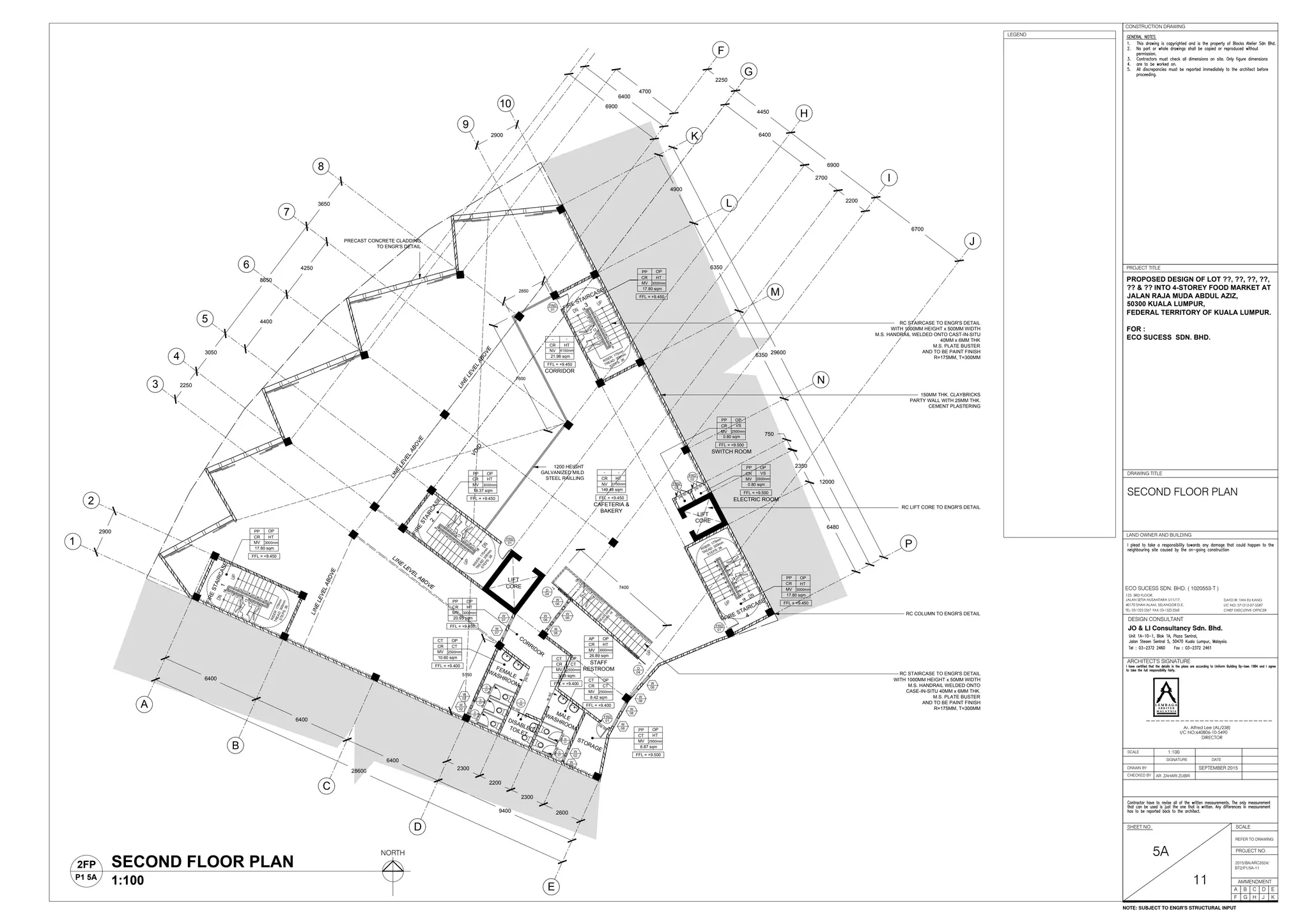7400
7600
2850
D
07
D
07
D
07
D
07
D
07
STORAGE
STAFF
RESTROOM
AP
CR
MV
OP
HT
3000mm
26.89 sqm
CAFETERIA &
BAKERY
FFL = +9.450
-
CR
NV
-
HT
6150mm
149.48 sqm
FIRESTAIRCASE1
FIRE STAIRCASE
3
FIRE
STAIRCASE
2
CORRIDOR
CORRIDOR
FFL = +9.450
-
CR
NV
-
HT
6150mm
21.98 sqm
FIRE STAIRCASE
4
5150
FFL = +9.500
6.87 sqm
PP
CT
MV
OP
HT
2950mm
FFL = +9.450
PP
CR
MV
OP
HT
3000mm
20.93 sqm
FFL = +9.450
PP
CR
MV
OP
HT
3000mm
17.80 sqm
FFL = +9.450
PP
CR
MV
OP
HT
3000mm
18.37 sqm
FFL = +9.450
PP
CR
MV
OP
HT
3000mm
17.80 sqm
LINELEVELABOVE
RISER:175m
m
TREAD:300m
m
STEPS:18
FRD
01
FRD
01
FRD
01
D
04
D
04
W
02
W
02
W
02
W
02
W
06
W
06
W
06
W
06
W
07
W
07
W
08
W
08
W
08
W
08
2900
3650
4250
4400
3050
2250
2900
28600
6400
6400
6400
9400
2300
2200
2300
2600
8650
4700
6400
6900
2250
4450
6900
6700
6400
29600
4900
6350
6350
2700
750
2350
6480
12000
2200
A
B
C
D
E
1
2
3
4
5
6
7
8
9
10
F
G
K
H
I
L
J
N
P
M
LIFT
CORE
LIFT
CORE
RC STAIRCASE TO ENGR'S DETAIL
WITH 1000MM HEIGHT x 500MM WIDTH
M.S. HANDRAIL WELDED ONTO CAST-IN-SITU
40MM x 6MM THK
M.S. PLATE BUSTER
AND TO BE PAINT FINISH
R=175MM, T=300MM
RC LIFT CORE TO ENGR'S DETAIL
RC COLUMN TO ENGR'S DETAIL
150MM THK. CLAYBRICKS
PARTY WALL WITH 25MM THK.
CEMENT PLASTERING
RC STAIRCASE TO ENGR'S DETAIL
WITH 1000MM HEIGHT x 50MM WIDTH
M.S. HANDRAIL WELDED ONTO
CASE-IN-SITU 40MM x 6MM THK.
M.S. PLATE BUSTER
AND TO BE PAINT FINISH
R=175MM, T=300MM
1200 HEIGHT
GALVANIZED MILD
STEEL RAILLING
PRECAST CONCRETE CLADDING
TO ENGR'S DETAIL
FEMALE
WASHROOM
MALEWASHROOM
DISABLEDTOILET
RISER:175mm
TREAD:300mm
STEPS:36
RISER:175m
m
TREAD:300m
m
STEPS:36
RISER: 175mm
TREAD: 300mm
STEPS: 36
RISER: 175mm
TREAD: 300mm
STEPS: 36
FFL = +9.400
CT
CR
MV
OP
CT
2500mm
10.60 sqm
FFL = +9.400
CT
CR
MV
OP
CT
2500mm
8.42 sqm
FFL = +9.400
CT
CR
MV
OP
CT
2500mm
3.69 sqm
FFL = +9.450
PP
CR
MV
17.80 sqm
3000mm
OP
HT
PP
CR
MV
OP
VS
0.80 sqm
ELECTRIC ROOM
FFL = +9.500
2500mm
PP
CR
MV
OP
VS
0.80 sqm
SWITCH ROOM
FFL = +9.500
2500mm
LINE
LEVELABOVE
LINE
LEVEL
ABOVE
LINE
LEVEL
ABOVE
VOID
FRD
01
FRD
02
FRD
02
dp50
dp50
dp50
dp50
dp50
dp50
dp50
dp 50
dp
50
dp 50
dp 50
D
06
LAND OWNER AND BUILDING
DRAWN BY
CHECKED BY
SCALE
SIGNATURE DATE
ARCHITECT'S SIGNATURE
SHEET NO.
AMMENDMENT
DRAWING TITLE
JO & LI Consultancy Sdn. Bhd.
DESIGN CONSULTANT
A B C D
F G H J
E
K
AR. ZAHARI ZUBIR
I/C NO: 571212-07-5587
DATO IR. TAN EU KANG
TEL: 03-1323 2567 FAX: 03-1323 2568 CHIEF EXECUTIVE OFFICER
123, 3RD FLOOR,
JALAN SETIA NUSANTARA U11/17,
40170 SHAH ALAM, SELANGOR D.E.
ECO SUCESS SDN. BHD. ( 1020553-T )
PROPOSED DESIGN OF LOT ??, ??, ??, ??,
?? & ?? INTO 4-STOREY FOOD MARKET AT
JALAN RAJA MUDA ABDUL AZIZ,
50300 KUALA LUMPUR,
FEDERAL TERRITORY OF KUALA LUMPUR.
FOR :
ECO SUCESS SDN. BHD.
SEPTEMBER 2015
1:100
I/C NO:640806-10-5490
Ar. Alfred Lee (AL/238)
DIRECTOR
L E M B A G A
A R K I T E K
M A L A Y S I A
L E M B A G A
A R K I T E K
M A L A Y S I A
SCALE
REFER TO DRAWING
CONSTRUCTION DRAWING
PROJECT TITLE
PROJECT NO.
5A
11
2015/BA/ARC3524/
BT2/P1/5A-11
SECOND FLOOR PLAN
SECOND FLOOR PLAN
1:100
2FP
P1 5A
NORTH
NOTE: SUBJECT TO ENGR'S STRUCTURAL INPUT
LEGEND
 