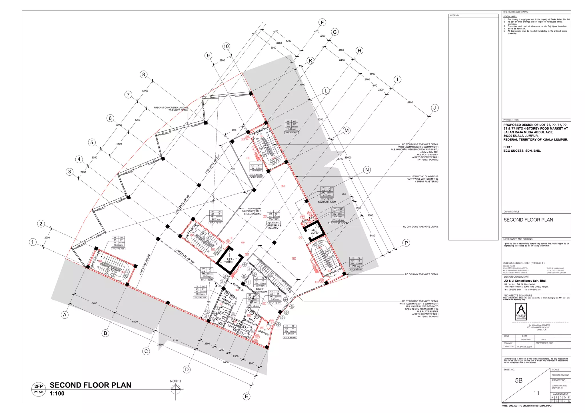 7400
7600
2850
D
07
D
07
D
07
D
07
D
07
STORAGE
STAFF
RESTROOM
AP
CR
MV
OP
HT
3000mm
26.89 sqm
CAFETERIA &
BAKERY
FFL = +9.450
-
CR
NV
-
HT
6150mm
149.48 sqm
FIRESTAIRCASE1
FIRE STAIRCASE
3
FIRE
STAIRCASE
2
CORRIDOR
CORRIDOR
FFL = +9.450
-
CR
NV
-
HT
6150mm
21.98 sqm
FIRE STAIRCASE
4
5150
FFL = +9.500
6.87 sqm
PP
CT
MV
OP
HT
2950mm
FFL = +9.450
PP
CR
MV
OP
HT
3000mm
20.93 sqm
FFL = +9.450
PP
CR
MV
OP
HT
3000mm
17.80 sqm
FFL = +9.450
PP
CR
MV
OP
HT
3000mm
18.37 sqm
FFL = +9.450
PP
CR
MV
OP
HT
3000mm
17.80 sqm
LINELEVELABOVE
RISER:175m
m
TREAD:300m
m
STEPS:18
FRD
01
FRD
01
FRD
01
D
04
D
04
W
02
W
02
FRW
02
FRW
02
W
06
W
06W
06
W
06
W
07
W
07
W
08
W
08
W
08
W
08
2900
3650
4250
4400
3050
2250
2900
28600
6400
6400
6400
9400
2300
2200
2300
2600
8650
4700
6400
6900
2250
4450
6900
6700
6400
29600
4900
6350
6350
2700
750
2350
6480
12000
2200
A
B
C
D
E
1
2
3
4
5
6
7
8
9
10
F
G
K
H
I
L
J
N
P
M
LIFT
CORE
LIFT
CORE
RC STAIRCASE TO ENGR'S DETAIL
WITH 1000MM HEIGHT x 500MM WIDTH
M.S. HANDRAIL WELDED ONTO CAST-IN-SITU
40MM x 6MM THK
M.S. PLATE BUSTER
AND TO BE PAINT FINISH
R=175MM, T=300MM
RC LIFT CORE TO ENGR'S DETAIL
RC COLUMN TO ENGR'S DETAIL
150MM THK. CLAYBRICKS
PARTY WALL WITH 25MM THK.
CEMENT PLASTERING
RC STAIRCASE TO ENGR'S DETAIL
WITH 1000MM HEIGHT x 50MM WIDTH
M.S. HANDRAIL WELDED ONTO
CASE-IN-SITU 40MM x 6MM THK.
M.S. PLATE BUSTER
AND TO BE PAINT FINISH
R=175MM, T=300MM
1200 HEIGHT
GALVANIZED MILD
STEEL RAILLING
PRECAST CONCRETE CLADDING
TO ENGR'S DETAIL
FEMALE
WASHROOM
MALEWASHROOM
DISABLEDTOILET
RISER:175mm
TREAD:300mm
STEPS:36
RISER:175m
m
TREAD:300m
m
STEPS:36
RISER: 175mm
TREAD: 300mm
STEPS: 36
RISER: 175mm
TREAD: 300mm
STEPS: 36
FFL = +9.400
CT
CR
MV
OP
CT
2500mm
10.60 sqm
FFL = +9.400
CT
CR
MV
OP
CT
2500mm
3.69 sqm
FFL = +9.450
PP
CR
MV
17.80 sqm
3000mm
OP
HT
PP
CR
MV
OP
VS
0.80 sqm
ELECTRIC ROOM
FFL = +9.500
2500mm
PP
CR
MV
OP
VS
0.80 sqm
SWITCH ROOM
FFL = +9.500
2500mm
LINE
LEVEL
ABOVE
LINE
LEVEL
ABOVE
LINE
LEVEL
ABOVE
VOID
FRD
01
FRD
02
FRD
02
dp50
dp50
dp50
dp50
dp50
dp50
dp50
dp 50
dp
50
dp 50
dp 50
D
06
CT
CR
MV
OP
2500mm
8.42 sqm
CT
FFL = +9.400
LAND OWNER AND BUILDING
DRAWN BY
CHECKED BY
SCALE
SIGNATURE DATE
ARCHITECT'S SIGNATURE
SHEET NO.
AMMENDMENT
DRAWING TITLE
JO & LI Consultancy Sdn. Bhd.
DESIGN CONSULTANT
A B C D
F G H J
E
K
AR. ZAHARI ZUBIR
I/C NO: 571212-07-5587
DATO IR. TAN EU KANG
TEL: 03-1323 2567 FAX: 03-1323 2568 CHIEF EXECUTIVE OFFICER
123, 3RD FLOOR,
JALAN SETIA NUSANTARA U11/17,
40170 SHAH ALAM, SELANGOR D.E.
ECO SUCESS SDN. BHD. ( 1020553-T )
PROPOSED DESIGN OF LOT ??, ??, ??, ??,
?? & ?? INTO 4-STOREY FOOD MARKET AT
JALAN RAJA MUDA ABDUL AZIZ,
50300 KUALA LUMPUR,
FEDERAL TERRITORY OF KUALA LUMPUR.
FOR :
ECO SUCESS SDN. BHD.
SEPTEMBER 2015
1:100
I/C NO:640806-10-5490
Ar. Alfred Lee (AL/238)
DIRECTOR
L E M B A G A
A R K I T E K
M A L A Y S I A
L E M B A G A
A R K I T E K
M A L A Y S I A
SCALE
REFER TO DRAWING
FIRE FIGHTING DRAWING
PROJECT TITLE
PROJECT NO.
5B
11
2015/BA/ARC3524/
BT2/P1/5A-11
SECOND FLOOR PLAN
SECOND FLOOR PLAN
1:100
2FP
P1 5B
NORTH
NOTE: SUBJECT TO ENGR'S STRUCTURAL INPUT
LEGEND
 