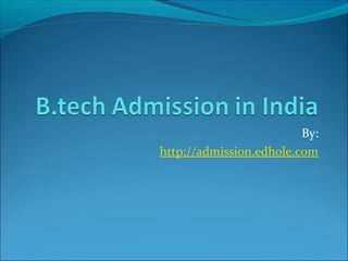 By:
http://admission.edhole.com
 