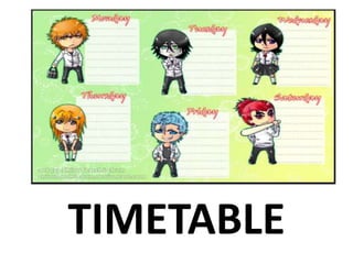 TIMETABLE
 