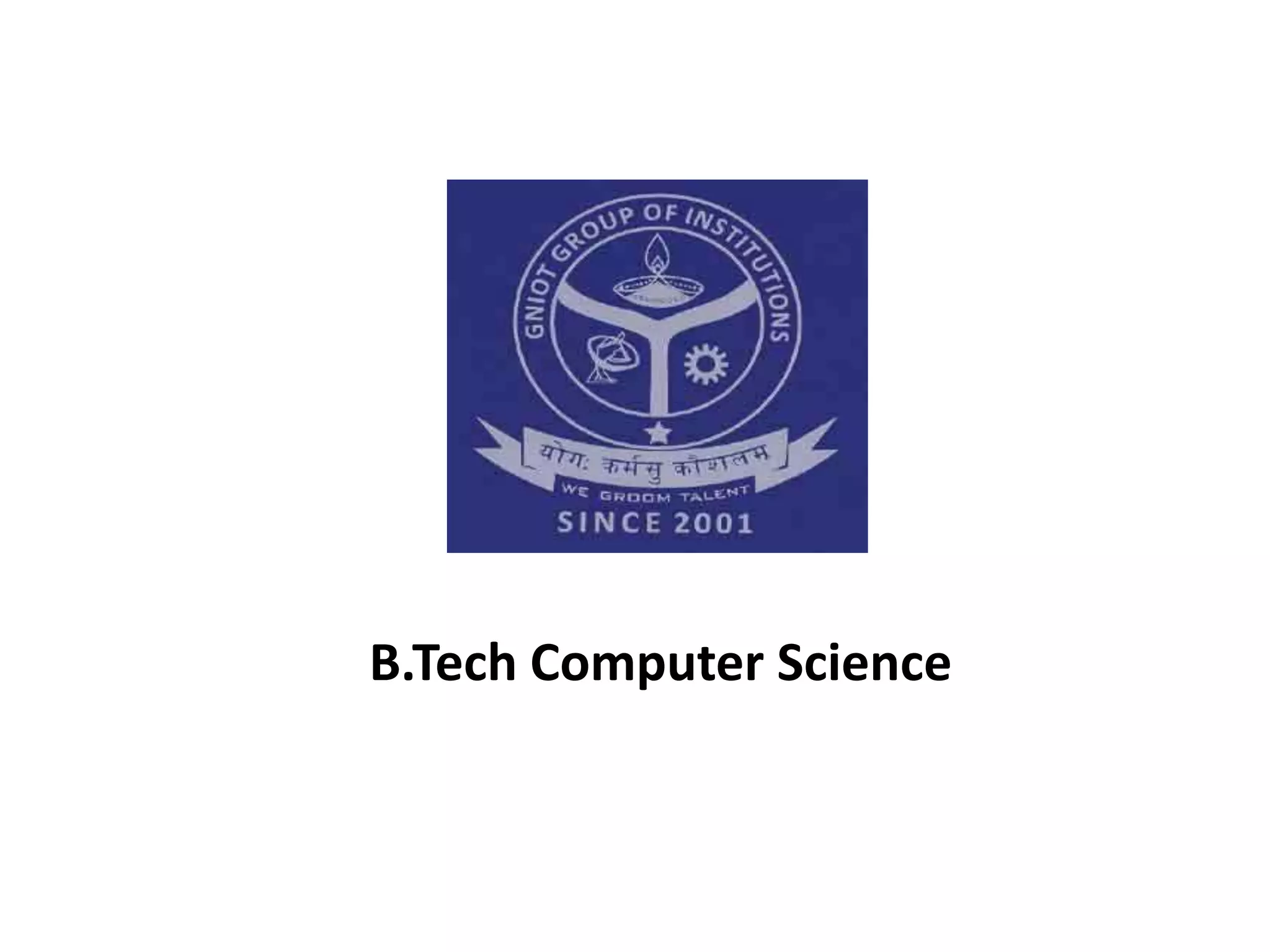B.Tech Computer Science
 