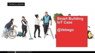 Smart Building
IoT Case
@Vebego
 