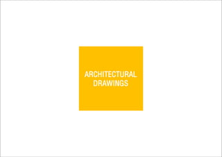 ARCHITECTURAL
DRAWINGS
 