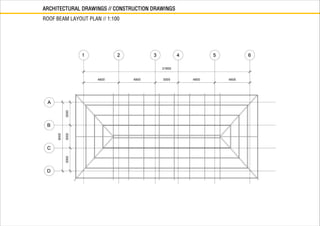 ARCHITECTURAL DRAWINGS // CONSTRUCTION DRAWINGS
ROOF BEAM LAYOUT PLAN // 1:100
 