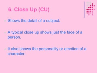 1. EXTREME LONG SHOT (ELS)  Shows a wide view of the complete setting.