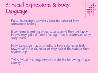 The 5 Elements of Mise en SceneEach aspect of mise-en-scene has hidden meanings within a film and sends signals to the audience about how we are supposed to feel at a certain pointSettings & PropsCostume, Hair & Make UpFacial Expressions & Body LanguageLighting & ColourPositioning of characters/objects within the frame