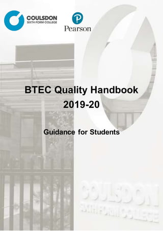 BTEC Quality Handbook
2019-20
Guidance for Students
 