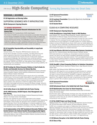 9
4-5 December 2013 Informatics
High-Scale Computing Turning Big Genomics Data into Smart DataFifth Annual
Wednesday, 4 DECEMBER
07:30 Registration and Morning Coffee
SUPPORTING GENOMICS WITH IT INFRASTRUCTURE
08:30 Chairperson’s Opening Remarks
»» KEYNOTE PRESENTATION
08:40 ELIXIR: The European Research Infrastructure for Life
Science Data
Niklas Blomberg, Ph.D., Founding Director, ELIXIR, United Kingdom
The mission of ELIXIR is to construct and operate a sustainable infrastructure
for the sharing of biological information throughout Europe, to support life
science research and drive its translation to medicine and the environment,
the bio industries and society.The challenges in storing, integrating and
analyzing the data from modern biological experiments are real; ELIXIR
meets this challenge through a distributed e-infrastructure of bioinformatics
services built around established European centres of excellence.
09:10 Scalability, Reproducibility and Traceability in Large-Scale
NGS Facilities
Gianmauro Cuccuru, Ph.D., Researcher, CRS4 Bioinformatics Laboratory, Italy
As the rate of samples to process increases, manually performing and
tracking operations becomes increasingly difficult, costly and error-
prone, while processing the massive amounts of data poses significant
computational challenges. We will present how combining scientific
workflow applications (Galaxy) with state-of-the-art processing technologies
like Hadoop, OMERO and iRODS can help address these challenges, thus,
empowering more complex life science studies while providing scalability, full
reproducibility and traceability.
09:40 Providing the Clinical Genomics Platform: A How-To Guide for
Flexible and Extensible Services for Clinical Big Data
Brent Richter, Executive Director, Enterprise Research Infrastructure & Services, Information
Systems & Academic Programs, Partners HealthCare & Massachusetts General Hospital/
Brigham & Women’s Hospital, United States
Managing NGS data and reporting results require secure but extensible
infrastructures. Continuing to adopt these platforms to additional clinical areas
such as pathology and microbiotics is the current challenge, but the future
brings the promise of network medicine that incorporates all information
about a patient, from genomics to real-time imaging. What will be the
information technology architectures required that places storage, networks
and analytics together in a secure and available environment? What services
need to be developed?
10:10 Coffee Break in the Exhibit Hall with Poster Viewing
10:45 1000 Genomes/UK10K Projects: Data Management and
Data Sharing
Thomas Keane, Ph.D., Senior Scientific Manager, Vertebrate Resequencing Informatics,
Wellcome Trust Sanger Institute, United Kingdom
We have now reached the point where large-scale human disease
association studies are carried out primarily using next-generation sequencing
technologies. These studies can generate many hundreds of terabases of
sequencing data. One of the key challenges is to devise scalable and robust
data management and data sharing solutions. In this talk, I will cover how we
have addressed these challenges at the Wellcome Trust Sanger Institute.
11:15 Implementation of the CDC Translational Informatics Platform: From
Genetic Variants to the National Swedish Rheumatology Quality Register
Jesper Tegnér, Ph.D., Professor, Strategic Chair, Computational Medicine and Head, Unit for
Computational Medicine, Center for Molecular Medicine, Medicine, Karolinska Institutet and
Karolinska University Hospital, Sweden
11:45 Sponsored Presentation Sponsored by
Speaker to be Announced
12:15 Luncheon Presentation (Sponsorship Opportunity Available) or
Lunch on Your Own
13:15 Session Break
CLOUD AS A COMPUTING RESOURCE
14:00 Chairperson’s Opening Remarks
14:05 Cloud4Science: Using Public Clouds in NGS Pipelines
Ignacio Blanquer, Ph.D., Associate Professor/Researcher, Computer Systems/Institute of
Instrumentation for Molecular Imaging, Universitat Politècnica de València, Spain
Cloud4Science is an initiative funded by Microsoft to boost the use of clouds
in science. The first prototype focuses on genomics on the cloud (www.
cloud4science.eu) and integrates a complete pipeline for mutation detection
analysis running on Windows Azure cloud, which users can easily deploy and
run using their Azure credentials. Cloud4Science has focused on the issues in
data transfer, provenance and massive processing from a user-friendly portal
that transparently deploys the needed resources.
14:35 Cost-Effective GPU-Grid for Genome-Wide Epistasis Calculations
Benno Pütz, Ph.D., Statistical Genetics, Max Planck Institute of Psychiatry, Germany
With local restrictions on handing out clinical data to external computer
centers, the cloud, we were forced to establish appropriate computing
resources in-house as an alternative solution. From a price/performance point
of view, low-cost systems based on consumer graphics cards turned out to be
our best option. The system setup as well as some of the work performed on
epistasis will be presented.
15:05 CloudMC: A Cloud Computing Platform for Radiation Calculations
Hector Miras, Medical Physicist, Department of Medical Physics, Virgen Macarena University
Hospital, Spain
Rubén Jiménez, Chief Software Architect, R&D Division, Icinetic, Spain
Monte Carlo (MC) algorithms are considered the gold standard for radiation
calculations, but they are computationally expensive. That is why they are
not used in routine clinical practice. CloudMC is a platform developed on
Windows Azure intended for parallelization of radiation calculations using MC
algorithms. This platform allows any user to have access to a big computing
power to perform MC simulations paying only for the resources used.
15:35 Sponsored Presentation Sponsored by
Speaker to be announced
16:05 Refreshment Break in the Exhibit Hall with Poster Viewing
16:45 Bioinformatics Use Cases for Cloud Computing
Mohamed M. El-Kalioby, Research Scientist, Bioinformatics Group, Center for Informatics
Science, Nile University, Egypt
Bioinformatics data is getting larger and larger every day, especially after NGS.
Computation infrastructure required to handle this is getting harder and is
expensive to build. How can we utilize the scalability and availability of cloud
computing for such activities?
17:15 The EUDAT Project and Cloud Storage
Wolfgang Gentzsch, Ph.D., Co-Founder, The UberCloud HPC Experiment; Executive Consultant,
HPC, Grid and Cloud; Advisor, EUDAT; Chairman, ISC Cloud Conferences, Germany
EUDAT aims to develop and support a Collaborative Data Infrastructure
allowing researchers to share data across communities and carry out research
effectively. EUDAT’s data services, like persistent storage, identification,
authenticity, workflow execution and mining, can leverage cloud storage. But
copyright or national law might not allow the data to leave the country or even
the data centre in which they are curated. EUDAT takes a long-term view of
the data it holds and is considering “trust marks” for digital archiving.
17:45 Welcome Reception in the Exhibit Hall with Poster Viewing
19:15 Close of Day
*IBM and the IBM logo are trademarks of International Business Machines Corp., registered in many jurisdictions worldwide.
 