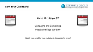 Mark Your Calendars!

March 19, 1:00 pm CT

Comparing and Contrasting
Intacct and Sage 300 ERP

Watch your email for your invitation to this exclusive event!

 
