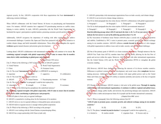 5
regional security. In fact, ASEAN's cooperation with these organizations has been instrumental in
addressing common challenges.
When ASEAN collaborates with the United Nations, it focuses on peacekeeping and humanitarian
issues. For instance, ASEAN countries have supported UN peacekeeping missions in conflict zones,
helping to restore stability. In trade, ASEAN's partnership with the World Trade Organization has
facilitated the region’s participation in global markets, promoting economic growth and development.
Additionally, ASEAN recognizes the importance of working with other organizations to address
environmental challenges. Countries like Japan and China have partnered with ASEAN in initiatives to
combat climate change and build sustainable infrastructure. These efforts help strengthen the region's
resilience against natural disasters and promote green development.
Looking ahead, ASEAN's collaboration with international organizations will continue to be crucial. By
combining regional strengths with global cooperation, ASEAN aims to ensure that its member
states thrive while contributing to global peace and prosperity.
(Adapted from CNN news)
Câu 23. Which of the following is NOT mentioned as one of ASEAN's partners?
A. United Nations B. World Trade Organization
C. China D. European Union
Câu 24. The word "instrumental" in paragraph 1 is OPPOSITE in meaning to:
A. important B. unhelpful C. supportive D. collaborative
Câu 25. The word "It" in paragraph 2 refers to:
A. ASEAN B. United Nations C. Peacekeeping missions D. Trade
Câu 26. The word "resilience" in paragraph 3 could be best replaced by:
A. vulnerability B. strength C. focus D. resistance
Câu 27. Which of the following best paraphrases the underlined sentence?
By combining regional strengths with global cooperation, ASEAN aims to ensure that its member
states thrive while contributing to global peace and prosperity.
A. ASEAN plans to focus only on regional challenges.
B. ASEAN is committed to working alone for the betterment of its members.
C. ASEAN strives to use its regional influence to help global peace and prosperity.
D. ASEAN believes regional success is enough without global cooperation.
Câu 28. Which of the following is TRUE according to the passage?
A. ASEAN is not working with the United Nations on peacekeeping efforts.
B. ASEAN has a major partnership with China in trade only.
D
Ạ
Y
K
È
M
Q
U
Y
N
H
Ơ
N
O
F
F
I
C
I
A
L
6
C. ASEAN's partnerships with international organizations focus on trade, security, and climate change.
D. ASEAN is not involved in climate change initiatives.
Câu 29. In which paragraph does the writer discuss ASEAN's collaborations with global organizations?
A. Paragraph 1 B. Paragraph 2 C. Paragraph 3 D. Paragraph 4
Câu 30. In which paragraph does the writer explore ASEAN's environmental initiatives?
A. Paragraph 1 B. Paragraph 2 C. Paragraph 3 D. Paragraph 4
Read the following passage about ASEAN and mark the letter A, B, C or D on your answer sheet to
indicate the best answer to each of the following questions from 31 to 40.
[I] The Association of Southeast Asian Nations (ASEAN) plays a crucial role in regional cooperation
and stability. Established in 1967, it aims to promote peace, economic growth, and cultural exchange
among its ten member countries. ASEAN's influence extends beyond its borders, as it also engages
with global organizations to address issues such as trade, security, and environmental challenges.
[II] One of the primary goals of ASEAN is to foster economic cooperation. Through initiatives like the
ASEAN Free Trade Area (AFTA), member states have lowered tariffs, allowing for the free flow of
goods and services within the region. Moreover, ASEAN works with other international organizations
like the United Nations (UN) and the World Trade Organization (WTO) to strengthen its global
economic standing.
[III] However, ASEAN faces challenges in balancing the interests of its diverse member countries.
Differences in political systems, economic development, and social issues often complicate decision-
making processes. Additionally, the region's relations with major global powers such as the United
States and China can impact ASEAN's ability to maintain neutrality and security in the face of regional
tensions.
[IV] Despite these challenges, ASEAN remains a vital actor in the global arena. Through its ongoing
collaborations with international organizations, it continues to address regional and global issues,
such as climate change, public health, and terrorism. By prioritizing dialogue and cooperation, ASEAN
seeks to create a stable and prosperous future for its people and the broader international community.
(Adapted from BBC news)
Câu 31. Where in paragraph I does the following sentence best fit?
"ASEAN aims to promote peace, economic growth, and cultural exchange among its ten member
countries."
A. [I] B. [II] C. [III] D. [IV]
Câu 32. The phrase "extends beyond its borders" in paragraph I could be best replaced by ____.
A. is limited to B. reaches outside C. originates from D. focuses only on
D
Ạ
Y
K
È
M
Q
U
Y
N
H
Ơ
N
O
F
F
I
C
I
A
L
 