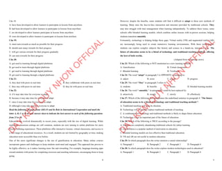 4
Câu 18:
A. have been developed to allow learners to participate in lessons from anywhere
B. had been developed to allow learners to participate in lessons from anywhere
C. are developed to allow learners participate in lessons from anywhere
D. were developed to allow learners to participate in lessons from nowhere
Câu 19:
A. must earn rewards as much as possible for their progress
B. should earn many rewards for their progress
C. will get various rewards for their progress gradually
D. can earn rewards for their progress
Câu 20:
A. got used to learning through digital platforms
B. get used to learn through digital platforms
C. get used to learning through digital platforms
D. get used to learning through a digital platforms
Câu 21:
A. they deal with peers in real time B. they collaborate with peers in real time
C. they stay with peers in real time D. they do with peers in real time
Câu 22:
A. if it may take time for everyone to adapt
B. because it may take time for everyone to adapt
C. since it may take time for everyone to adapt
D. although it may take time for everyone to adapt
Read the following passage about ASEAN and Its Role in International Cooperation and mark the
letter A, B, C or D on your answer sheet to indicate the best answer to each of the following questions
from 23 to 30.
Education has evolved dramatically in recent years, especially with the rise of digital learning. While
traditional classroom settings are still common, students are now turning to online platforms for more
flexible learning experiences. These platforms offer interactive lessons, virtual classrooms, and access to
a vast range of educational resources. As a result, students are not limited by geography or time, making
education more accessible than ever before.
One of the most significant changes is the use of gamification in education. Many online courses
incorporate games and challenges to keep students motivated and engaged. This approach has proven to
be highly effective, as it makes learning more fun and rewarding. For example, language-learning apps
reward students with points for completing exercises and reaching milestones, encouraging them to keep
going.
D
Ạ
Y
K
È
M
Q
U
Y
N
H
Ơ
N
O
F
F
I
C
I
A
L
5
However, despite the benefits, some students still find it difficult to adapt to these new methods of
learning. Many miss the face-to-face interaction and structure provided by traditional schools. They
may also struggle with time management when learning independently. To address these issues, some
schools offer blended learning models, which combine online lessons with in-person sessions, helping
students transition smoothly.
Fortunately, technology is helping bridge these gaps. Virtual reality (VR) and augmented reality (AR)
are increasingly being used to create immersive learning environments. With these technologies,
students can explore complex subjects like history and science in a hands-on, interactive way. The
future of education seems to be a blend of technology and traditional teaching methods, offering
the best of both worlds.
(Adapted from technology news)
Câu 23: Which of the following is NOT mentioned as a new learning method?
A. Gamification B. Virtual classrooms
C. Blended learning D. Textbooks
Câu 24: The word "adapt" in paragraph 3 is OPPOSITE in meaning to:
A. adjust B. resist C. accept D. progress
Câu 25: The word “They” in paragraph 3 refers to:
A. students B. benefits C. issues D. blended learning models
Câu 26: The word " smoothly " in paragraph 3 could be best replaced by:
A. attractively B. simply C. slowly D. effortlessly
Câu 27: Which of the following best paraphrases the underlined sentence in paragraph 4: "The future
of education seems to be a blend of technology and traditional teaching methods"?
A. Traditional teaching will soon be obsolete.
B. Technology will eventually replace traditional methods of teaching.
C. A combination of technology and traditional methods is likely to shape future education.
D. Technology is not an important part of the future of education.
Câu 28: Which of the following is TRUE according to the passage?
A. Students are completely abandoning traditional schools for online learning.
B. Gamification is a popular method of motivation in education.
C. Blended learning models are less effective than traditional education.
D. VR and AR are not useful in modern education.
Câu 29: In which paragraph does the writer mention a causal relationship?
A. Paragraph 1 B. Paragraph 2 C. Paragraph 3 D. Paragraph 4
Câu 30: In which paragraph does the writer explore modern technologies used in education?
A. Paragraph 1 B. Paragraph 2 C. Paragraph 3 D. Paragraph 4
D
Ạ
Y
K
È
M
Q
U
Y
N
H
Ơ
N
O
F
F
I
C
I
A
L
 