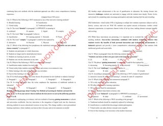 5
combining these new methods with the traditional approach can offer a more comprehensive learning
experience.
(Adapted from CNN news)
Câu 23. Which of the following is NOT mentioned as one of the innovative learning methods?
A. Blended learning B. Gamification
C. Virtual reality D. Traditional textbooks
Câu 24. The word "blended" in paragraph 1 is OPPOSITE in meaning to
A. combined B. separate C. digital D. complex
Câu 25. The word “This” in paragraph 2 refers to
A. Gamification B. Learning material C. Rewards D. Points
Câu 26. The word " complex " in paragraph 3 could be best replaced by
A. Interactive B. Practical C. Physical D. Complicated
Câu 27. Which of the following best paraphrases the underlined sentence: "Students can now attend
classes remotely" in paragraph 1?
A. Students can participate in virtual classrooms.
B. Students no longer need to attend physical classes.
C. Students are learning in person, as usual.
D. Students can visit the classrooms at any time.
Câu 28. Which of the following is TRUE according to the passage?
A. Gamification makes students less motivated.
B. Virtual reality helps students experience history and science in an immersive way.
C. Online learning is the only method students use nowadays.
D. Face-to-face learning is no longer necessary.
Câu 29. In which paragraph does the writer discuss the potential for new methods to enhance learning?
A. Paragraph 1 B. Paragraph 2 C. Paragraph 3 D. Paragraph 4
Câu 30. In which paragraph does the writer emphasize the importance of traditional methods in
education?
A. Paragraph 1 B. Paragraph 2 C. Paragraph 3 D. Paragraph 4
Read the following passage about Creating New Methods of Learning for Students and mark the
letter A, B, C or D on your answer sheet to indicate the best answer to each of the following questions
from 31 to 40.
[I] Education is undergoing a revolution, with new methods of learning gaining momentum in schools
and universities worldwide. One key innovation is the integration of digital tools into the classroom,
allowing students to access educational resources at any time. This change enables a more personalized
learning experience, where students can learn at their own pace and revisit materials as needed.
D
Ạ
Y
K
È
M
Q
U
Y
N
H
Ơ
N
O
F
F
I
C
I
A
L
6
[II] Another major advancement is the use of gamification in education. By turning lessons into
interactive challenges, students are motivated to engage with the content more deeply. Points, levels,
and rewards for completing tasks encourage participation and make learning both fun and rewarding.
[III] Furthermore, virtual reality (VR) is beginning to reshape how students experience subjects such as
history, science, and even art. With VR, students can explore ancient civilizations, conduct virtual
chemistry experiments, or experience famous works of art up close, making abstract concepts tangible
and exciting.
[IV] While these innovations are promising, it is important not to overlook the value of traditional
teaching methods. Face-to-face instruction, combined with modern technology, ensures that
students receive the benefits of both personal interaction and technological advancements. A
balanced approach can provide a more comprehensive educational experience that nurtures both
intellectual growth and social skills.
(Adapted from the Guardian)
Câu 31. Where in paragraph I does the following sentence best fit?
"Students can learn at their own pace and revisit materials as needed."
A. [I] B. [II] C. [III] D. [IV]
Câu 32. The phrase “gaining momentum” in paragraph 1 could be best replaced by ____.
A. decreasing B. becoming popular C. being criticized D. losing interest
Câu 33. The word "challenges" in paragraph 2 refers to ____.
A. games B. tasks C. students D. rewards
Câu 34. According to paragraph 2, which of the following is NOT a feature of gamification?
A. interactive lessons B. personalized learning C. rewards for tasks D. competition
Câu 35. Which of the following best summarises paragraph 3?
A. VR is only useful for science education.
B. VR offers an immersive learning experience.
C. VR is primarily used for entertainment.
D. VR helps students learn better in history only.
Câu 36. The word “balanced” in paragraph 4 is OPPOSITE in meaning to ____
A. unorganized B. ideal C. combined D. inconsistent
Câu 37. Which of the following is TRUE according to the passage?
A. Traditional methods should be completely replaced by technology.
B. Gamification is a method that discourages student participation.
C. Virtual reality can make abstract concepts more tangible.
D. Face-to-face learning is not necessary in the modern classroom.
D
Ạ
Y
K
È
M
Q
U
Y
N
H
Ơ
N
O
F
F
I
C
I
A
L
 