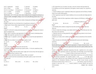 2
Câu 8. A. applications B.styles C. classrooms D. methods
Câu 9. A. Others B. Other C. The others D. One
Câu 10. A. According to B. Irrespective of C. On account of D. Thanks to
Câu 11. A. number B. majority C. percentage D. amount
Câu 12. A. melodies B. tunes C. characteristics D. ways
Mark the letter A, B, C or D on your answer sheet to indicate the best arrangement of utterances or
sentences to make a meaningful exchange or text in each of the following questions from 13 to 17.
Câu 13
a. Mark: I think it’s a great way to motivate students. Earning points and badges makes learning feel
like a game.
b. Nam: Hi, Mark! How do you feel about the use of gamification in education?
c. Nam: Exactly! It keeps students engaged and makes studying more enjoyable.
A. b-a-c B. b-c-a C. c-b-a D. a-b-c
Câu 14
a. Lan: We could start by creating mentorship programs for women and encouraging more women to
apply for managerial roles.
b. Lan: I think we should have equal opportunities for both men and women in leadership positions.
c. Minh: That sounds like a good idea. How do we make it happen?
d. Minh: I agree. It’s important to create an environment where everyone has equal opportunities to
succeed.
e. Minh: How do you think we can improve gender equality at work?
A. c-d-e-a-b B. c-e-d-b-a C. d-b-a-e-c D. e-b-c-a-d
Câu 15
Hi Sarah,
a. Still, I can’t wait to read them when I have more free time.
b. And thanks for telling me about that blog on gender equality – it’s far more comprehensive than
others I’ve seen.
c. It’s so eye-opening to learn more about women’s rights, but I’m a bit too busy with work right now,
so I’m putting those books on hold for a while.
d. I’d love to have a chat with you about it sometime. What’s your opinion?
e. Thanks so much for the book recommendations about gender equality you gave me last week.
Write back soon.
Emily
A. d-b-a-c-e B. e-c-a-b-d C. a-d-b-c-e D. a-c-d-b-e
Câu 16
D
Ạ
Y
K
È
M
Q
U
Y
N
H
Ơ
N
O
F
F
I
C
I
A
L
3
a. The Vietnam Red Cross, for instance, also plays a vital role in disaster relief and medical aid.
b. It's fulfilling to see how these organizations work together to improve people's lives, especially in
rural areas.
c. Vietnam's healthcare system is significantly influenced by organizations like the Ministry of Health,
which oversees public health programs.
d. These organizations ensure that Vietnam's healthcare services are accessible and of high quality for
all citizens.
e. Personally, I admire how these organizations combine compassion with efficiency in addressing
public needs.
(Adapted from global success)
A. c-d-a-b-e B. a-b-c-d-e C. b-c-d-a-e D. c-a-d-b-e
Câu 17
a. This flexibility allows students to manage their time better and balance work and study more
effectively.
b. However, despite these advantages, some students still feel disconnected from their peers due to the
lack of face-to-face interaction.
c. Traditional classrooms are being replaced by online platforms, allowing students to access lectures
and materials at any time.
d. With the rise of online courses, students can also engage with peers and professors from around the
world.
e. Many universities now offer hybrid courses, combining both in-person and virtual learning
experiences.
A. c-a-e-b-d B. d-c-a-b-e C. d-e-a-b-c D. c-e-a-d-b
Read the following passage about international organizations in Vietnam and mark the letter A, B, C
or D on your answer sheet to indicate the option that best fits each of the numbered blanks from 18 to
22.
Vietnam is home to many international organizations that play a significant role in the country’s
development. These organizations include the United Nations, the World Bank, and the World Health
Organization, (18) ____________. A number of NGOs are also actively involved (19) _________. It is
widely recognized that these organizations have helped address critical issues such as poverty reduction
and environmental sustainability. One important initiative is (20) __________ in the fight against
climate change, which has been a major challenge for the country. Furthermore, the Vietnam Red Cross,
supported by the International Federation of Red Cross and Red Crescent Societies, provides
humanitarian aid during disasters. However, (21) ____________, and sometimes, projects face delays or
resistance. In such cases, (22) _________ becomes essential to overcome obstacles and ensure the
desired outcomes. (Adapted from vietnamese
news)
D
Ạ
Y
K
È
M
Q
U
Y
N
H
Ơ
N
O
F
F
I
C
I
A
L
 