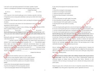 3
d. We need to create equal learning opportunities for all students, regardless of gender.
e. Moreover, encouraging girls to participate in science and technology subjects is crucial.
(Adapted from Bright)
A. b-d-a-e-c B. a-b-c-d-e C. b-c-d-a-e D. c-a-d-b-e
Câu 17
a. For a long time, we have noticed a gender gap in access to education, especially in rural areas.
b. Organizations are also creating special scholarships to attract girls into fields with few female
representatives.
c. In the future, I believe this gap will continue to narrow, providing fair development opportunities for
all students.
d. However, in recent years, many initiatives have been implemented to ensure equal learning
opportunities for both boys and girls.
e. Programs encouraging girls to engage in science, technology, engineering, and mathematics (STEM)
fields are gradually yielding positive results.
A. c-a-e-b-d B. d-c-a-b-e C. d-e-a-b-c D. a-d-e-b-c
Read the following passage about Bridging the Gender Gap in Education and mark the letter A, B, C
or D on your answer sheet to indicate the option that best fits each of the numbered blanks from 18 to
22.
Reducing the gender gap in education has become a priority in many countries around the world. It is
widely believed that (18) ________, yet many barriers still prevent this. In some parts of the world, (19)
__________, especially in fields like science and technology. This situation requires urgent attention, as
education is key to empowering individuals and communities. (20) ________ that specifically support
female students and enhance their interest in traditionally male-dominated subjects. For example,
initiatives like coding camps and mentorship programs help girls gain confidence in STEM fields. A
significant focus is placed on fostering an inclusive environment (21) _________. In the future, the hope
is that these efforts will lead to a generation where gender no longer determines educational success.
Therefore, these strategies are essential (22) ____________.
(Adapted from dailynews)
Câu 18:
A. both men and women should have equal access to quality education
B. neither men nor women should have equality of access to quality education
C. either men or women should have equal access to the quality of education
D. no men and women should have equally access to the quality of education
Câu 19:
A. girls still face from pursuing higher education discouragement
B. girls face discouragement still from pursuing higher education
C. girls only pursuing higher education face discouragement from
D
Ạ
Y
K
È
M
Q
U
Y
N
H
Ơ
N
O
F
F
I
C
I
A
L
4
D. girls still face discouragement from pursuing higher education
Câu 20:
A. Schools have encouraged to create programs
B. Schools were encouraged to create programs
C. Schools are encouraged to create programs
D. Schools are being encouraged to create programs
Câu 21:
A. in where both genders feel equally capable of succeeding
B. where both genders feel equally capable of succeeding
C. which both genders feel the equally capable on succeeding
D. that both genders feel equal capable on succeeding
Câu 22:
A. not only closing the gender gap but also to ensure the development of a fair and equally society.
B. not only to close the gender gap but also to ensuring the development of the fair and equalilty society.
C. not only to closing the gender gap but also to ensuring the development of a fair and equal society.
D. not only to close the gender gap but also to ensure the development of a fair and equal society.
Read the following passage about reducing the Gender Gap in Vietnam and mark the letter A, B, C or
D on your answer sheet to indicate the best answer to each of the following questions from 23 to 30.
In recent years, Vietnam has made significant strides in narrowing the gender gap. The government has
implemented various policies to promote gender equality, especially in education and employment.
More girls are attending school than ever before, and the gender gap in literacy has been largely closed.
Women are also increasingly represented in higher education, with many pursuing careers in fields
traditionally dominated by men, such as engineering and science.
However, challenges remain. Women in rural areas still face significant barriers to education and
employment. Socio-cultural norms and traditional beliefs often prevent them from fully participating in
public life. Furthermore, women still earn less than men in many sectors, and the glass ceiling remains a
major issue in leadership positions.
The government has been working to address these challenges through specific programs aimed at
empowering women. In urban areas, initiatives such as women’s entrepreneurship workshops and
mentorship programs are helping women break through career barriers. Meanwhile, in rural
communities, NGOs are focusing on increasing girls' access to education and creating awareness about
gender equality.
Despite the progress, there is still much work to be done. It is hoped that continued efforts will lead to a
more inclusive society where gender no longer dictates a person’s opportunities and success.
D
Ạ
Y
K
È
M
Q
U
Y
N
H
Ơ
N
O
F
F
I
C
I
A
L
 