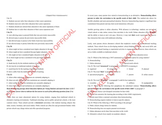 4
(Adapted from vietnamesenews)
Câu 18:
A. Students can now tailor their education to their career aspirations
B. Students must now tailor their education their career aspirations
C. Students should now tailored their education to the career aspirations of them
D. Students have to tailor their education of their career aspirations now
Câu 19:
A. were allowing many to pursued fields that were previously inaccessible
B. allowed many to pursue the previously inaccessible fields
C. had allowed many to pursue in the fields of previous inaccessibility
D. has allowed many to pursue fields that were previously inaccessible
Câu 20:
A. whom might not have considered more higher education in the past
B. whose might not have considered the past higher education
C. who might not have considered higher education in the past
D. in which might not have considered in the past higher education
Câu 21:
A. thank heavily for the methods tradition of teaching
B. rely heavily on traditional methods of teaching
C. search heavily for the teaching of traditional methods
D. heavy suffer from the traditional methods of teaching
Câu 22:
A. where either students or institutions are constantly adapting to
B. where not only students but also institutions are constantly adapting to
C. where neither students nor institutions are constantly adapting to
D. where both students and institutions are constantly adapting to
Read the following passage about Education Options for Young Students and mark the letter A, B, C
or D on your answer sheet to indicate the best answer to each of the following questions from 23 to
30.
Today, there are many educational options for young students, ranging from traditional schools to
alternative learning environments. Traditional schooling, such as public and private schools, is the most
common choice. These schools provide a structured curriculum, with students learning subjects like
math, science, literature, and social studies. Public schools are often free and government-funded, while
private schools may charge tuition and offer specialized programs.
D
Ạ
Y
K
È
M
Q
U
Y
N
H
Ơ
N
O
F
F
I
C
I
A
L
5
In recent years, many parents have turned to homeschooling as an alternative. Homeschooling allows
parents to tailor the curriculum to the specific needs of their child. This method also allows for
flexible schedules and more personalized attention. However, homeschooling requires a significant time
commitment from parents and may limit social interactions with peers.
Another growing option is online education. With advances in technology, students can now attend
virtual schools or take online courses from anywhere in the world. Online education offers flexibility
and the ability to learn at one's own pace. However, it may lack their social experiences and face-to-
face interaction that come with traditional schooling.
Lastly, some parents choose alternative schools that emphasize creative and non-traditional teaching
methods. These schools focus on developing students' critical thinking, creativity, and social skills, and
may use project-based learning or experiential activities to engage students. However, these schools are
not as widely available as traditional schools.
(Adapted from education news)
Câu 23. Which of the following is NOT mentioned as an education option for young students?
A. Homeschooling B. Public schools
C. Online education . D. Special needs schools
Câu 24. The word "structured" in paragraph 1 is OPPOSITE in meaning to
A. organized B. unorganized C. formal D. planned
Câu 25. The word "their" in paragraph 2 refers to
A. specialized programs B. students C. parents D. online courses
Câu 26. The word " flexibility " in paragraph 2 could be best replaced by
A. versatility B. rigidity C. stiffness D. unadaptability
Câu 27. Which of the following best paraphrases the underlined sentence "Homeschooling allows
parents to tailor the curriculum to the specific needs of their child" in paragraph 2?
A. Parents can choose a pre-designed curriculum for their child.
B. Parents can customize the learning plan according to their child's requirements.
C. Parents must follow a national curriculum when homeschooling.
D. Homeschooling requires students to learn in specific subjects.
Câu 28. Which of the following is TRUE according to the passage?
A. Public schools charge tuition for students.
B. Homeschooling does not require parental involvement.
C. Online education can be done from anywhere in the world.
D. Alternative schools focus mainly on academic subjects.
D
Ạ
Y
K
È
M
Q
U
Y
N
H
Ơ
N
O
F
F
I
C
I
A
L
 