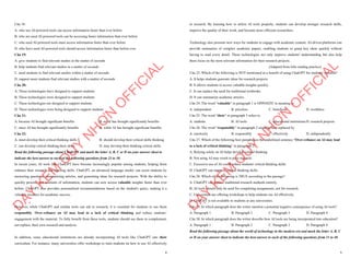 4
Câu 18:
A. who use AI-powered tools can access information faster than ever before
B. who are used AI-powered tools can be accessing faster information than ever before
C. who used AI-powered tools must access information faster than ever before
D. who have used AI-powered tools should access information faster than before ever
Câu 19:
A. give students to find relevant studies in the matter of seconds
B. help students find relevant studies in a matter of seconds
C. need students to find relevant studies within a matter of seconds
D. support more students find relevant studies with a matter of seconds
Câu 20:
A. These technologies have designed to support students
B. These technologies were designed to support students
C. These technologies are designed to support students
D. These technologies were being designed to support students
Câu 21:
A. because AI brought significant benefits B. as AI has brought significantly benefits
C. since AI has brought significantly benefits D. while AI has brought significant benefits
Câu 22:
A. must develop their critical thinking skills B. should develop their critical skills thinking
C. can develop critical thinking their skills D. may develop their thinking critical skills
Read the following passage about ChatGPT and mark the letter A, B, C or D on your answer sheet to
indicate the best answer to each of the following questions from 23 to 30.
In recent years, AI tools like ChatGPT have become increasingly popular among students, helping them
enhance their research and learning skills. ChatGPT, an advanced language model, can assist students by
answering questions, summarizing articles, and generating ideas for research projects. With the ability to
quickly process vast amounts of information, students can now access valuable insights faster than ever
before. ChatGPT also provides personalized recommendations based on the student's query, making it a
valuable resource for academic success.
However, while ChatGPT and similar tools can aid in research, it is essential for students to use them
responsibly. Over-reliance on AI may lead to a lack of critical thinking and reduce students’
engagement with the material. To fully benefit from these tools, students should use them to complement,
not replace, their own research and analysis.
In addition, some educational institutions are already incorporating AI tools like ChatGPT into their
curriculum. For instance, many universities offer workshops to train students on how to use AI effectively
D
Ạ
Y
K
È
M
Q
U
Y
N
H
Ơ
N
O
F
F
I
C
I
A
L
5
in research. By learning how to utilize AI tools properly, students can develop stronger research skills,
improve the quality of their work, and become more efficient researchers.
Technology also presents new ways for students to engage with academic content. AI-driven platforms can
provide summaries of complex academic papers, enabling students to grasp key ideas quickly without
having to read every detail. These technologies not only improve students' understanding but also help
them focus on the most relevant information for their research projects.
(Adapted from Ielts reading practice)
Câu 23. Which of the following is NOT mentioned as a benefit of using ChatGPT for students' research?
A. It helps students generate ideas for research projects.
B. It allows students to access valuable insights quickly.
C. It can replace the need for traditional textbooks.
D. It can summarize academic articles.
Câu 24. The word “valuable” in paragraph 1 is OPPOSITE in meaning to
A. independent B. priceless C. beneficial D. worthless
Câu 25. The word “their” in paragraph 3 refers to
A. students B. AI tools C. educational institutions D. research projects
Câu 26. The word “responsibly” in paragraph 2 could be best replaced by
A. carelessly B. responsibly C. effectively D. independently
Câu 27. Which of the following best paraphrases the underlined sentence "Over-reliance on AI may lead
to a lack of critical thinking" in paragraph 2?
A. Relying solely on AI helps develop critical thinking.
B. Not using AI may result in poor research.
C. Excessive use of AI could reduce students' critical thinking skills.
D. ChatGPT can improve critical thinking skills.
Câu 28. Which of the following is TRUE according to the passage?
A. ChatGPT can replace traditional research methods entirely.
B. AI tools should only be used for completing assignments, not for research.
C. Universities are offering workshops to help students use AI effectively.
D. ChatGPT is not available to students at any universities.
Câu 29. In which paragraph does the writer mention a potential negative consequence of using AI tools?
A. Paragraph 1 B. Paragraph 2 C. Paragraph 3 D. Paragraph 4
Câu 30. In which paragraph does the writer describe how AI tools are being incorporated into education?
A. Paragraph 1 B. Paragraph 2 C. Paragraph 3 D. Paragraph 4
Read the following passage about the world of technology in the modern era and mark the letter A, B, C
or D on your answer sheet to indicate the best answer to each of the following questions from 31 to 40.
D
Ạ
Y
K
È
M
Q
U
Y
N
H
Ơ
N
O
F
F
I
C
I
A
L
 