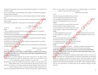 3
a. Definitely! The app suggests resources and tutorials that match my learning pace, so I can focus more on
areas where I struggle.
b. Yes, I’ve started using an AI-powered study app recently. It helps me with personalized learning plans
and quizzes based on my progress.
c. I should try that! AI seems like a great way to make studying more efficient and tailored to individual
needs.
d. Hi, I’ve been reading about how AI is being used in education. Have you ever tried any AI tools to help
with your studies?
e. That sounds really helpful! Does it actually improve your understanding of the subjects?
(Adapted from Bright)
A. d-b-e-a-c B. a-b-c-d-e C. b-c-d-a-e D. c-a-d-b-e
Câu 17
a. However, despite these advancements, there are concerns about the potential for AI to be hacked or
malfunction during critical operations.
b. AI-driven systems have significantly improved the efficiency of border patrols, detecting intrusions and
potential threats more effectively than human personnel alone.
c. The integration of AI in defense has also allowed for faster decision-making, with machines analyzing
data in real-time to aid military strategies.
d. Nonetheless, many experts argue that AI remains essential for securing national borders, especially as
the threat landscape continues to evolve.
e. In recent years, Artificial Intelligence has played a pivotal role in national defense, providing advanced
surveillance and strategic capabilities.
(Adapted from i-Learn Smart World)
A. c-a-e-b-d B. d-c-a-b-e C. e-b-c-a-d D. d-e-b-c-a
Read the following passage about The Impact of Artificial Intelligence on Global Economic Growth and
Research and mark the letter A, B, C or D on your answer sheet to indicate the option that best fits each
of the numbered blanks from 18 to 22.
The development of Artificial Intelligence (AI) has been a driving force in the global economy,
revolutionizing industries and creating new opportunities for growth. Over the past decade, AI (18)
___________ such as manufacturing, healthcare, and finance. AI systems, (19) ___________, have
allowed businesses to make more informed decisions and improve efficiency. In the near future, AI (20)
_________, helping companies reduce costs and increase productivity. What impact will AI have on small
businesses as it continues to evolve? Many companies have already embraced AI which considers (21)
__________. With AI continuing to develop, it is clear that its potential in shaping the global economy is
enormous. This technology has already been used to create new jobs in data science, machine learning, and
D
Ạ
Y
K
È
M
Q
U
Y
N
H
Ơ
N
O
F
F
I
C
I
A
L
4
robotics, and will continue to drive economic growth. The widespread adoption of AI could (22)
__________, making it a crucial part of future economic strategies. .
(Adapted from Friends Global)
Câu 18:
A. has been increasingly used to optimize processes in sectors
B. has increasingly been used optimize processes in sectors.
C. has increasingly been using optimize processes in sectors.
D. has been increasingly optimize processes used in sectors.
Câu 19:
A. that can be analyzed the vast amounts of data in the real time
B. which can analyze vast amounts of data in real time
C. which can be analyzed vast of amounts of data in real the ime
D. that can analyze vast amounts of data within the real time
Câu 20:
A. should be integrated into even more sectors B. must be integrated with even more sectors
C. will be integrated into even more sectors D. will be integrating into even more sectors
Câu 21:
A. to be automated routine tasks to improve their bottom line
B. automate routine tasks to be improved their bottom line
C. to automating routine tasks to have improvement their bottom line
D. automating routine tasks to improve their bottom line
Câu 22:
A. lead to the transformation of entire industries B. leading to development of the industries entire.
C. lead with the transformations of entire industries D. lead to the diversity of entire industries
Read the following passage about The Role of Technology in Economic Growth and Small Business
Development and mark the letter A, B, C or D on your answer sheet to indicate the best answer to each
of the following questions from 23 to 30.
The rapid advancement of technology has significantly influenced global economies over the past few
decades. Technologies such as artificial intelligence (AI), automation, and data analytics are transforming
industries and opening new opportunities for growth. However, while larger economies are rapidly
adopting these technologies, there are concerns about how developing countries will adapt. According to a
report by the World Economic Forum, the adoption of AI could add $15.7 trillion to the global economy by
2030. But, many small businesses in developing regions may face challenges in keeping up with these
innovations.
D
Ạ
Y
K
È
M
Q
U
Y
N
H
Ơ
N
O
F
F
I
C
I
A
L
 
