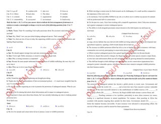 2
Câu 9. A. go off B. combine with C. take over D. focus on
Câu 10. A. Others B.Each other C. The others D. Another
Câu 11. A. contents B. issues C. organizations D. attitudes
Câu 12. A. sustainability B. eecosystem C. environment D. biodiversity
Mark the letter A, B, C or D on your answer sheet to indicate the best arrangement of utterances or
sentences to make a meaningful exchange or text in each of the following questions from 13 to 17.
Câu 13
a. Mark: Thanks, Nam! It's something I feel really passionate about. Do you know much about how we
can help?
b. Nam: Hey, Mark! I saw your post about helping endangered species. That's amazing!
c. Nam: Yes, there are lots of ways to help, like supporting wildlife reserves, reducing deforestation, and
fighting illegal poaching.
A. a-c-b B. b-c-a C. c-b-a D. b-a-c
Câu 14
a. Sue: We should support stronger laws and raise awareness about the issue.
b. Alex: You're right. Public awareness is crucial to ending this illegal trade.
c. Alex: Why is raising awareness so important?
d. Sue: Because the more people understand the consequences of wildlife trafficking, the more they will
act to stop it.
e. Alex: What can we do to stop illegal wildlife trade?
A. e-a-c-d-b B. c-e-d-b-a C. d-b-a-e-c D. c-d-e-a-b
Câu 15
Hi Sarah,
a. But I found the article quite enlightening and thought-provoking.
b. Thanks also for the recommendation of that environmental podcast — it’s much more insightful than the
ones I’ve listened to before.
c. We should consider organizing an event to promote the protection of endangered animals. What do you
think?
d. Thanks a lot for sharing that article about deforestation and its impact on endangered species.
e. It's important to learn more about these threats, but I am currently dedicating my time to studying animal
protection laws.
Write back soon.
Anna
A. d-b-a-c-e B.d-e-a-b-c C. a-d-b-c-e D. a-c-d-b-e
Câu 16
a. My love for animals and conservation led me to pursue a career in wildlife protection.
D
Ạ
Y
K
È
M
Q
U
Y
N
H
Ơ
N
O
F
F
I
C
I
A
L
3
b. While traveling to remote areas for field research can be challenging, it's a small sacrifice compared to
the importance of the work we do.
c. In conclusion, I feel incredibly fulfilled in my role, as it allows me to combine my passion for animals
with my professional skills in conservation.
d. For the past two years, I have been working with a nonprofit organization, where I help raise awareness
and organize campaigns to protect endangered species.
e. The ability to work alongside passionate conservationists in the field inspires me and keeps me
motivated.
(Adapted from discovery)
A. a-d-e-b-c B. a-b-c-d-e C. b-c-d-a-e D. c-a-d-b-e
Câu 17
a. Large, diverse habitats that once thrived with wildlife are being replaced by industrial development and
agricultural expansion, signaling a shift towards human-driven land use.
b. The increase in wildlife protection efforts has led to a rise in funding and public awareness, with many
communities now actively participating in conservation projects and wildlife monitoring.
c. Efforts to protect endangered species have gained significant momentum over the past decade.
d. However, despite these positive changes, the illegal poaching of certain species remains a major threat,
as strict laws and enforcement efforts are still catching up with the growing demand for animal products.
e. This shift has brought in both challenges and opportunities, as new conservation organizations have
emerged to protect vulnerable species, while some industries have started to integrate wildlife protection
into their business models.
(Adapted from i-Learn Smart World)
A. c-a-e-b-d B. d-c-a-b-e C. c-a-e-b-d D. d-e-b-c-a
Read the following passage about Effective Strategies for Protecting Endangered Species and mark the
letter A, B, C or D on your answer sheet to indicate the option that best fits each of the numbered blanks
from 18 to 22.
The protection of endangered animals has become a global priority in recent years. Governments and
organizations around the world (18) ________, and several laws have been enacted to protect vulnerable
species. One of the most successful initiatives is the establishment of wildlife reserves, (19) _________to
thrive. These efforts (20) __________. However, the illegal wildlife trade remains a serious threat, and
(21) _________. Poaching continues to be a problem, particularly in areas where resources are scarce,
leading to a significant decrease in animal populations. For instance, rhino poaching in Africa has
escalated, with poachers targeting these animals for their horns. Governments should (22) __________
before the situation becomes irreversible. If more resources were allocated to anti-poaching efforts, the
survival of these species could be ensured for future generations.
(Adapted from discoverychannel)
Câu 18:
D
Ạ
Y
K
È
M
Q
U
Y
N
H
Ơ
N
O
F
F
I
C
I
A
L
 