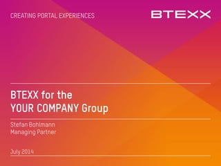 Unternehmenspräsentation: BTEXX - CREATING PORTAL EXPERINCES