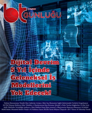 11 - 12 / 2016
Türkiye Ekonomisine Yönelik Siber Saldırılar Artışta • Siber Suç Ekonomisi Sağlık Sektöründeki Verilerle Ze...