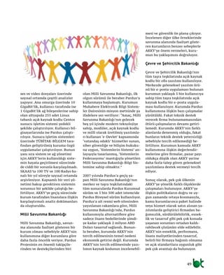 49
ses ve video dosyaları üzerinde
sayısal ortamda çeşitli analizler
yapıyor. Ana omurga üzerinde 10
GigaBit’lik, kullanıcı tarafında ise
1 GigaBit’lik ağ bileşenlerine sahip
olan altyapıda 255 adet Linux
tabanlı açık kaynak kodlu Centos
sunucu işletim sistemi yedekli
şekilde çalıştırılıyor. Kullanıcı bil-
gisayarlarında ise Pardus çalıştı-
rılıyor. Sunucu işletim sistemleri
üzerinde TÜBİTAK-BİLGEM tara-
fından geliştirilmiş kuruma özgü
uygulamalar çalıştırılıyor. Bunun
yanı sıra sistem ve ağ yönetimi
için AKKY’lerin kullanıldığı siste-
min hayata geçirilmesi sürecinde
de ciddi bir sorunla karşılaşılmadı.
SKAAS’ta 100 TV ve 100 Radyo ka-
nalı bir yıl süreyle sayısal ortamda
arşivleniyor. Kapsamlı bir veri yö-
netimi bakışı gerektiren sistemin
sorunsuz bir şekilde çalıştığı be-
lirtiliyor. AKKY’ye geçiş sürecinde
kurum tarafından lisanslara ilişkin
karşılaştırmalı analiz dokümanları
da oluşturuldu.
Milli Savunma Bakanlığı
Milli Savunma Bakanlığı, savun-
ma alanında faaliyet gösteren bir
kurum olması sebebiyle AKKY’nin
kullanımına diğer kurumlara göre
daha fazla öncelik veriyor. Pardus
Projesinin en önemli takipçile-
rinden ve destekçilerinden biri
olan Milli Savunma Bakanlığı, ilk
olgun sürümü ile beraber Pardus’u
kullanmaya başlamıştı. Kurumun
Muhabere Elektronik Bilgi Sistem-
ler Dairesinin misyon metninde şu
ifadelere yer veriliyor: “Amaç, Milli
Savunma Bakanlığı’nın gelecek
beş yıl içinde modern teknolojiye
sahip, modüler, açık kaynak kodlu
ve millî olarak üretilmiş yazılımla-
rı kullanan ‘e-Devlet’ kapsamında
‘vatandaş odaklı’ hizmetler sunan,
siber güvenliğe ve bilişim hukuku-
na uygun, ‘Sistemlerin Sistemi’ an-
layışıyla tasarlanmış, ‘Sistemlerin
Federasyonu’ mantığıyla yönetilen
Milli Savunma Bakanlığı Bilgi Sis-
temine sahip olmaktır.”
2007 yılında Pardus’a geçiş ya-
pan Milli Savunma Bakanlığı’nın
merkez ve taşra teşkilatındaki
tüm sunucularda Pardus Kurumsal
sürüm ve 5 bin 500 adet istemcide
Pardus Bireysel sürüm kullanılıyor.
Pardus’a ait resmi web sitesinden
yayınlanan rakamlara göre, Milli
Savunma Bakanlığı’nda, Pardus
kullanımıyla alternatiflere göre
sadece lisans bedellerinde şimdi-
ye kadar yaklaşık 2 milyon ABD
Doları tasarruf sağlandı. Bunun-
la beraber, kurumda AKKY’nin
tercih edilmesinin temel nedeni
ekonomik getirisi değil. Kurumda
AKKY’nin tercih edilmesinde yazı-
lımın kaynak kodunun incelenebil-
mesi ve güvenlik ön plana çıkıyor.
İncelenen diğer ülke örneklerinde
savunma alanında faaliyet göste-
ren kurumların benzer sebeplerle
AKKY’ye önem vermeleri, kuru-
mun bu yaklaşımını doğruluyor.
Çevre ve Şehircilik Bakanlığı
Çevre ve Şehircilik Bakanlığı’nın
tüm taşra teşkilatında açık kaynak
kodlu bir ofis yazılımı kullanılıyor.
Merkezde geleneksel yazılım ürü-
nü bir e-posta uygulaması bulunan
kurumun yaklaşık 5 bin kullanıcıya
sahip tüm taşra teşkilatında açık
kaynak kodlu bir e-posta uygula-
ması kullanılıyor. Kurumda Pardus
kullanımına ilişkin bazı çalışmalar
yürütüldü. Fakat teknik destek
verecek firma bulunamamasından
ötürü çalışmaların devamı getiri-
lemedi. Kurumda AKKY’nin farklı
alanlarda denenmiş olduğu, fakat
bunların teknik destek yetersizliği
sebebiyle tercih edilemediği be-
lirtiliyor. Kurumun kamuda AKKY
kullanımına ilişkin değerlendir-
melerine göre firmalar, pazar payı
oldukça düşük olan AKKY yerine
daha fazla talep gören geleneksel
yazılımlara destek vermeyi tercih
ediyor.
Sonuç olarak, pek çok ülkenin
AKKY’ye yönelik farklı ölçeklerde
çalışmaları bulunuyor. AKKY’ye
ilişkin politikaların doğru ve uy-
gun zamanda ortaya konmasıyla,
kamu kurumlarınca paket halinde
veya hizmet olarak satın alınan ya-
zılımlarda geliştirici firmadan ba-
ğımsızlık, sürdürülebilirlik, esnek-
lik ve tasarruf gibi pek çok konuda
yaşanan sorunları ortadan kaldı-
rabilecek çözümler elde edilebilir.
AKKY’nin esneklik, performans,
lisans maliyetlerinden tasarruf,
belirli bir firmaya bağımlı olmama
ve açık standartlara uygunluk gibi
pek çok avantajı da bulunuyor.
 