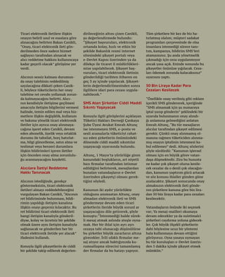 51
Ticari elektronik iletilere ilişkin
onayın belirli usul ve esaslara göre
alınacağını belirten Bakan Canikli,
“Onay, ticari elektronik ileti gön-
derilmeden önce sadece hizmet
sağlayıcı tarafından alınacak ve
alıcı reddetme hakkını kullanıncaya
kadar geçerli olacak” görüşüne yer
verdi.
Alıcının sessiz kalması durumun-
da onay talebinin reddedilmiş
sayılacağına dikkati çeken Canik-
li, böylece tüketicilerin her onay
talebine ret cevabı yollamak zorun-
da kalmayacağını belirtti. Alıcı-
nın kendisiyle iletişime geçilmesi
amacıyla iletişim bilgilerini vermesi
halinde, temin edilen mal veya hiz-
metlere ilişkin değişiklik, kullanım
ve bakıma yönelik ticari elektronik
iletiler için ayrıca onay alınmaya-
cağına işaret eden Canikli, devam
eden abonelik, üyelik veya ortaklık
durumu ile tahsilat, borç hatırlat-
ma, bilgi güncelleme, satın alma ve
teslimat veya benzeri durumlara
ilişkin bildirimleri içeren iletiler
için önceden onay alma zorunlulu-
ğu aranmayacağını kaydetti.
Alıcılara İletiyi Reddetme
Hakkı Tanınacak
Alıcının istediğinde, gerekçe
göstermeksizin, ticari elektronik
iletileri almayı reddedebileceğini
vurgulayan Bakan Canikli, “Alıcının
ret bildiriminde bulunması, bildi-
rimin yapıldığı iletişim kanalına
ilişkin onayı geçersiz kılacaktır. Bu
ret bildirimi ticari elektronik ileti
hangi iletişim kanalıyla gönderil-
diyse, kolay ve ücretsiz bir şekilde
olmak üzere aynı iletişim kanalıyla
sağlanacak ve gönderilen her bir
ticari elektronik iletide yer alacak”
ifadesini kullandı.
Konuyla ilgili şikayetlerin de ciddi
bir şekilde takip edilerek değerlen-
dirileceğinin altını çizen Canikli,
şu değerlendirmede bulundu:
“Şikayet başvuruları, elektronik
ortamda kolay, hızlı ve etkin bir
şekilde Bakanlık resmi internet
sitesindeki şikayet portalı veya
e-Devlet Kapısı üzerinden ya da
dilekçe ile ticaret il müdürlükleri-
mize yapılabilecek. Şikayet baş-
vuruları, ticari elektronik iletinin
gönderildiği tarihten itibaren en
geç 3 ay içinde yapılacak. Şikayet-
lerin değerlendirilmesinden sonra
ilgililere idari para cezası uygula-
nabilecek.”
SMS Atan Şirketler Ciddi Maddi
Sıkıntı Yaşayacak
Konuyla ilgili görüşlerini açıklayan
Tüketici Hakları Derneği Çankaya
Şube Üyesi Avukat Emrah Altunç
ise istenmeyen SMS, e-posta ve
sesli aramalarla tüketiciyi rahat-
sız eden şirketlerin önümüzdeki
dönemde ciddi maddi sıkıntılar
yaşayacağı uyarısında bulundu.
Altunç, 1 Mayıs’ta yürürlüğe giren
kanundaki boşlukların, art niyetli
bazı firmalar tarafından istismar
edildiğini belirterek, mesajlardan
bunalan vatandaşların e-Devlet
üzerinden şikayetçi olması gerek-
tiğini söyledi.
Kanunun iki aydır yürürlükte
olduğunu anımsatan Altunç, onay
almadan elektronik ileti ve SMS
göndermeye devam eden ticari
şirketlerin ileride büyük sorunl ar
yaşayacağını dile getirerek, şöyle
konuştu:“İstenmediği halde sürek-
li mesaj atmak aslında ateşle oyna-
mak. Her bir ihlal için ayrı ayrı
cezaya tabi olunacağı düşünülürse
bu şirketler büyük zararların altına
girecekler. İrili ufaklı firmalar me-
saj atıyor ancak baktığınızda ku-
rumsallaşma sürecini tamamlamış
dev firmalar da bu hatayı yapıyor.
Tüm şirketlere bir kez de biz ha-
tırlatmış olalım; müşteri sadakat
programları çerçevesinde de olsa
insanlara istemediği sürece tanı-
tım, kampanya, bildirim SMS’leri
atamazsınız. Şu anda yönetmelik
çıkmadığı için ceza uygulanmıyor
ancak yasa açık. Eninde sonunda bu
şikayetler önünüze yığılacak. Ceza-
ları ödemek zorunda kalacaksınız”
uyarısını yaptı.
50 Bin Liraya Kadar Para
Cezaları Kesilecek
“Özellikle onay verilmiş gibi reklam
içerikli SMS göndererek, içeriğinde
“SMS almamak için şu numaraya
iptal yazıp gönderin” şeklindeki bir
uyarıda bulunmanın onay alındı-
ğı anlamına gelmediğini anlatan
Emrah Altunç, “Bu tür mesajların
alıcılar tarafından şikayet edilmesi
gerekir. Çünkü onay alınmamış ol-
masına rağmen tüketiciden alınma-
mış onayın iptalinin istenmesi ka-
bul edilemez” dedi. Altunç sözlerini
şöyle sürdürdü: “Kanunun işlevsel
olması için en büyük görev vatan-
daşa düşmektedir. Zira bu hususta
ne kadar çok şikayet olursa kesile-
cek cezalar da o denli çok olacağın-
dan, kanunun yaptırım gücü artacak
ve söz konusu ihlaller günden güne
azalacaktır. Şikayet sonucunda onay
almaksızın elektronik ileti gönde-
ren şirketlere kanuna göre bin lira-
dan 50 bin liraya kadar para cezaları
kesilecektir.
Vatandaşların önünde iki seçenek
var; Ya mesaj-mailleri okumaya
devam edecekler ya da suistimalci
şirketleri caydırma yoluna gidecek-
ler. Çok büyük ölçekli şirketlerin
dahi böylesine ucuz bir yöntemi
hala kullanmaya devam ettiğini
görüyoruz. Oysa yasaya uymayan
bu tür kuruluşları e-Devlet üzerin-
den 5 dakika içinde şikayet etmek
mümkün.”
 