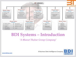 BDI Systems – Introduction
    ‘A Bharat Thakur Group Company’
 