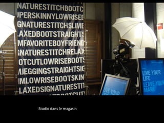 Studio dans le magasin
 