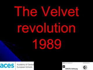 The Velvet revolution 1989 