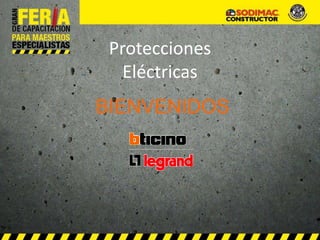 Protecciones
Eléctricas
BIENVENIDOS
 